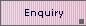 Enquiry